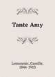 Tante Amy, Lemonnier, Camille, 1844-1913 