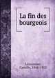 La fin des bourgeois, Lemonnier, Camille, 1844-1913 