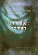 Un m?le : roman, Lemonnier, Camille, 1844-1913 