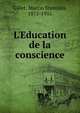L'Education de la conscience, Gillet, Martin Stanislas, 1875-1951 