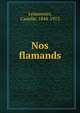 Nos flamands, Lemonnier, Camille, 1844-1913 