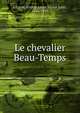 Le chevalier Beau-Temps, L'?pine, Ernest Louis Victor Jules, 1826-1893 