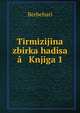 Tirmizijina zbirka hadisa a?? Knjiga 1, berbehari 