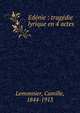 Ed?nie : trag?die lyrique en 4 actes, Lemonnier, Camille, 1844-1913 