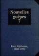 Nouvelles gupes. 7, Karr Alphonse 