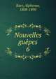 Nouvelles gupes. 6, Karr Alphonse 