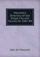 Maxwell's Directory of San Diego City and County for 1887-88, Geo. W. Maxwell 