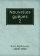 Nouvelles gupes. 2, Karr Alphonse 