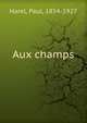 Aux champs, Harel, Paul, 1854-1927 