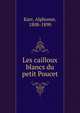 Les cailloux blancs du petit Poucet, Karr Alphonse 