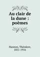 Au clair de la dune : po?mes, Hannon, Th?odore, 1851-1916 