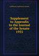Supplement to Appendix to the Journal of the Senate. 1955, California. Legislature. Senate 