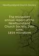 The thirteenth annual report of the Newfoundland Church Society, 26th June, 1854 microform, Newfoundland Church Society 