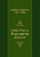 Chez Victor Hugo par un passant, Lalanne, Maxime, 1827-1886 