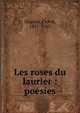 Les roses du laurier : po?sies, Hugues, Clovis, 1851-1907 