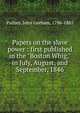 Papers on the slave power : first published in the "Boston Whig," in July, August, and September, 1846, Palfrey, John Gorham 