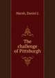 The challenge of Pittsburgh, Daniel L. Marsh 