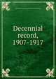 Decennial record, 1907-1917, New Jersey society of Pennsylvania. [from old catalog] 