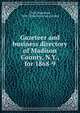 Gazeteer and business directory of Madison County, N.Y., for 1868-9, Child, Hamilton, b. 1836 