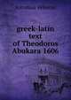 greek-latin text of Theodoros Abukara 1606, Antonius Velserus 