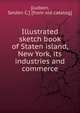 Illustrated sketch book of Staten island, New York, its industries and commerce, [Judson, Selden C.] [from old catalog] 