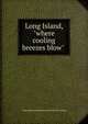 Long Island, "where cooling breezes blow", Long Island railroad company. [from old catalog] 
