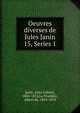 Oeuvres diverses de Jules Janin. 15, Series 1, Janin Jules Gabriel 