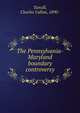 The Pennsylvania-Maryland boundary controversy, Tansill, Charles Callan, 1890- 