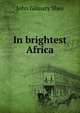 In brightest Africa, John Gilmary Shea 
