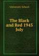 The Black and Red 1945. July, University School 