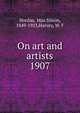 On art and artists. 1907, Nordau Max Simon 