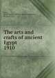 The arts and crafts of ancient Egypt. 1910, W. M. Flinders Petrie 