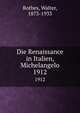 Die Renaissance in Italien, Michelangelo. 1912, Rothes, Walter, 1873-1933 