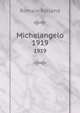 Michelangelo. 1919, Romain Rolland 