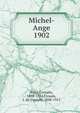 Michel-Ange. 1902, Ricci, Corrado, 1858-1934,Crozals, J. de (Joseph), 1848-1915 