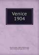 Venice. 1904, Pauli, Gustav, 1866-1938,Konody, Paul G. (Paul George), 1872-1933 
