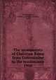 The monuments of Christian Rome from Constantine to the renaissance. 1908, Frothingham, Arthur L. (Arthur Lincoln), 1859- 