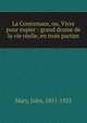 La Contumace, ou, Vivre pour expier : grand drame de la vie r?elle, en trois parties, Mary, Jules, 1851-1922 