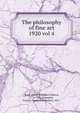 The philosophy of fine art. 1920 vol 4, Hegel Georg Wilhelm 