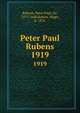 Peter Paul Rubens. 1919, Rubens, Peter Paul, Sir, 1577-1640,Kehrer, Hugo, b. 1876 