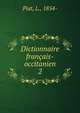 Dictionnaire franais-occitanien. 2, Piat, L., 1854- 
