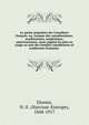 Le parler populaire des Canadiens francais, ou, Lexique des canadianismes, acadianismes, anglicismes, americanismes, mots anglais les plus en usage au sein des familles canadiennes et acadiennes francaise ., Dionne, N.-E. (Narcisse-Eutrope), 1848-1917 