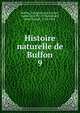 Histoire naturelle de Buffon. 9, Buffon, Georges Louis Leclerc, comte de, 1707-1788,Bernard, Pons Joseph, 1748-1816 