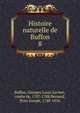 Histoire naturelle de Buffon. 8, Buffon, Georges Louis Leclerc, comte de, 1707-1788,Bernard, Pons Joseph, 1748-1816 