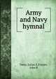 Army and Navy hymnal, Yates, Julian E,Frazier, John B 