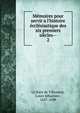 M?moires pour servir a l'histoire ?ccl?siastique des six premiers si?cles--, Le Nain de Tillemont, Louis S?bastien, 1637-1698 