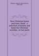 New Christian hymn and tune- book : a selection of hymns and tunes for Christian worship ; in two parts, Fillmore, James H. (James Henry), 1849-1936 
