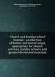 Church and Sunday school hymnal : a collection of hymns and sacred songs, appropriate for church services, Sunday schools and general devotional exercises, Mennonite General Conference,Brunk, John David, 1872-1926 