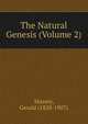 The Natural Genesis (Volume 2), Massey, Gerald (1828-1907) 