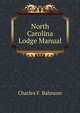 North Carolina Lodge Manual, Charles F. Bahnson 
